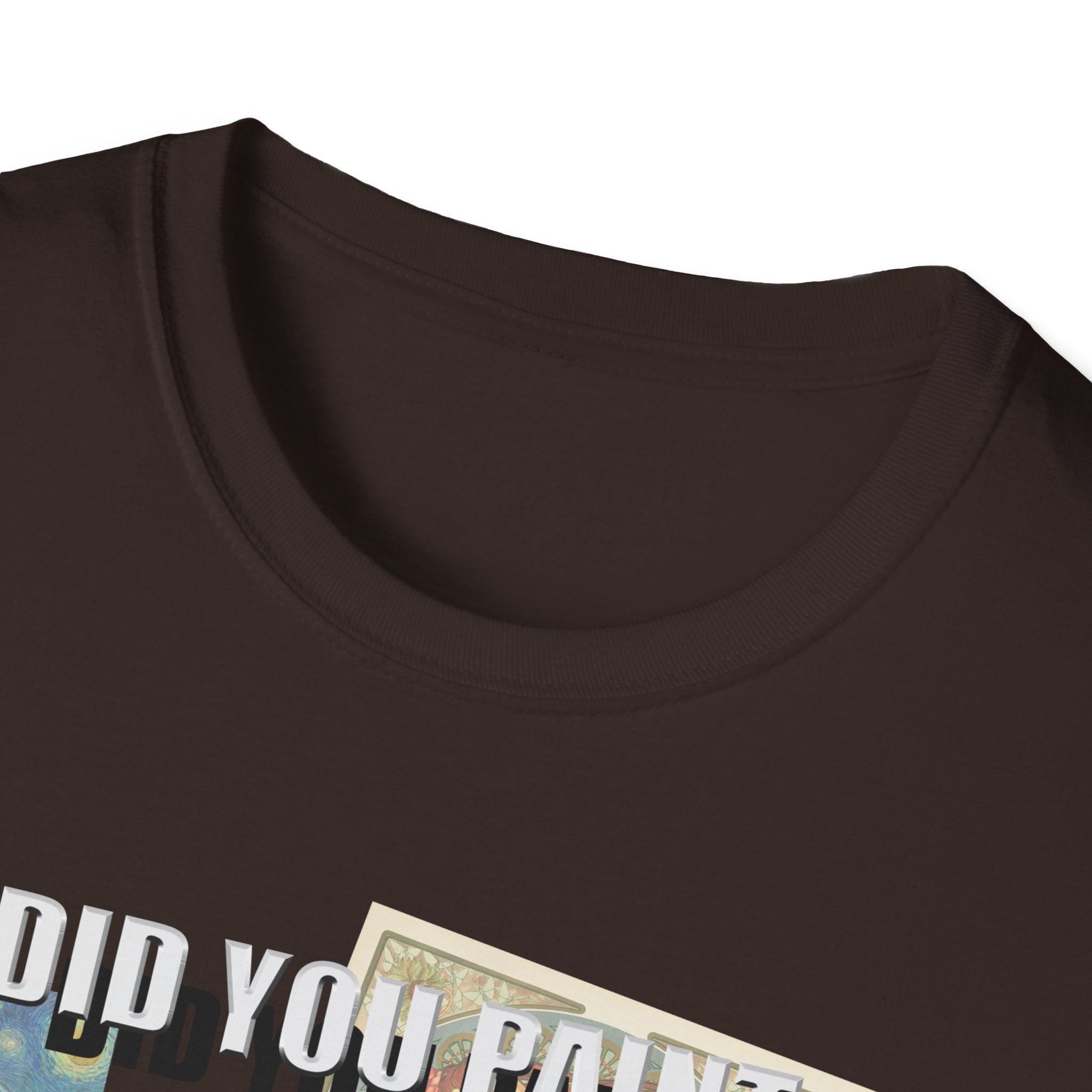 Funny Artist Unisex T-Shirt - Did You Paint All of These?