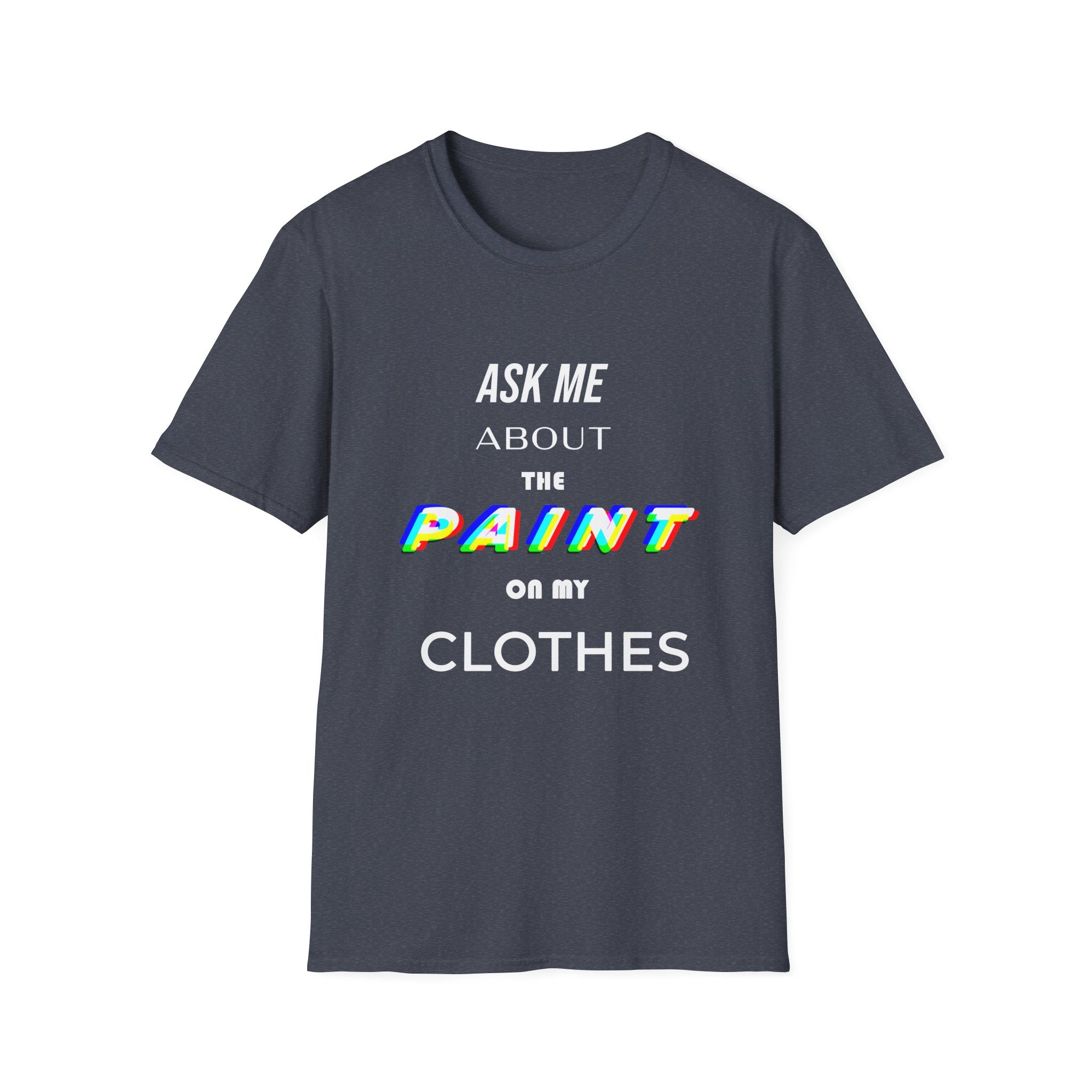 Paint Clothes T-Shirt (Dark Colors)