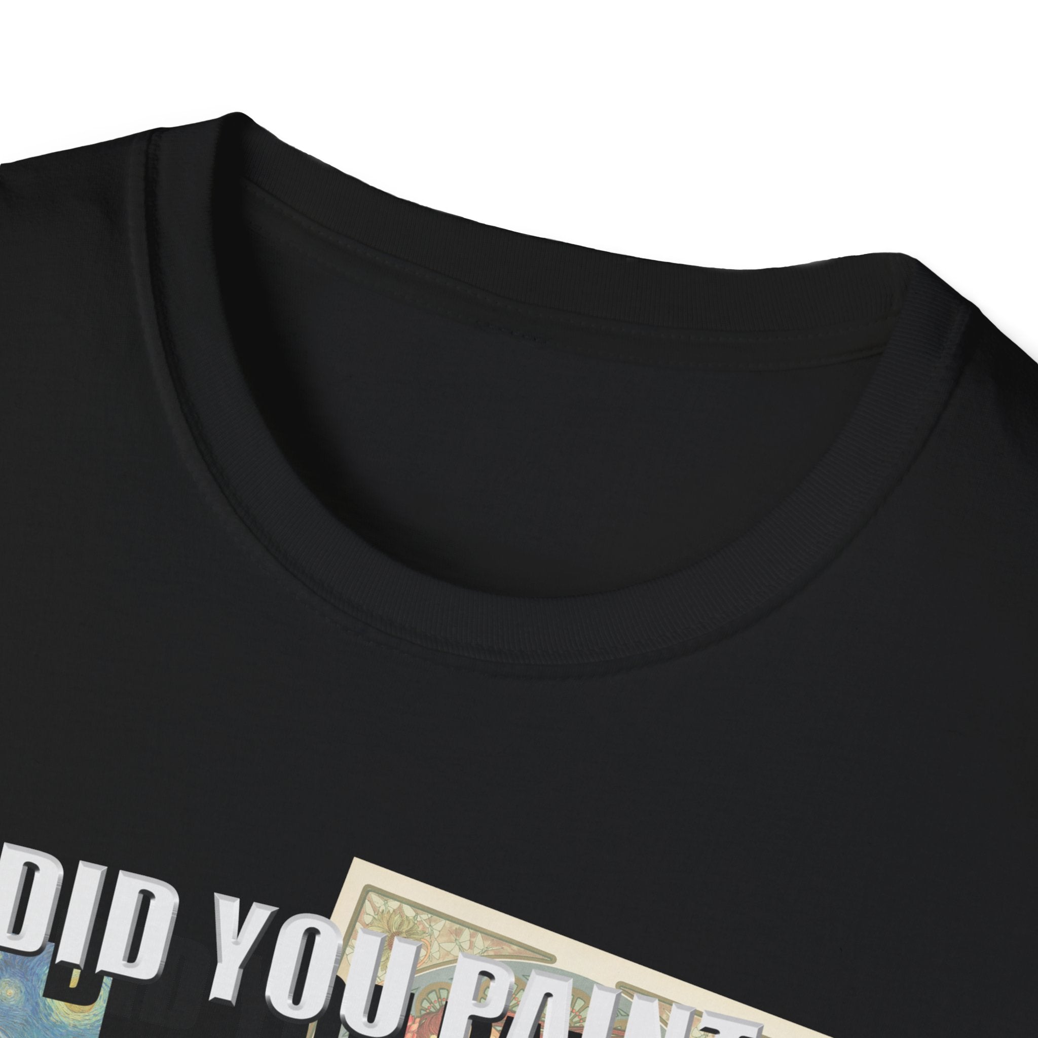 Funny Artist Unisex T-Shirt - Did You Paint All of These?