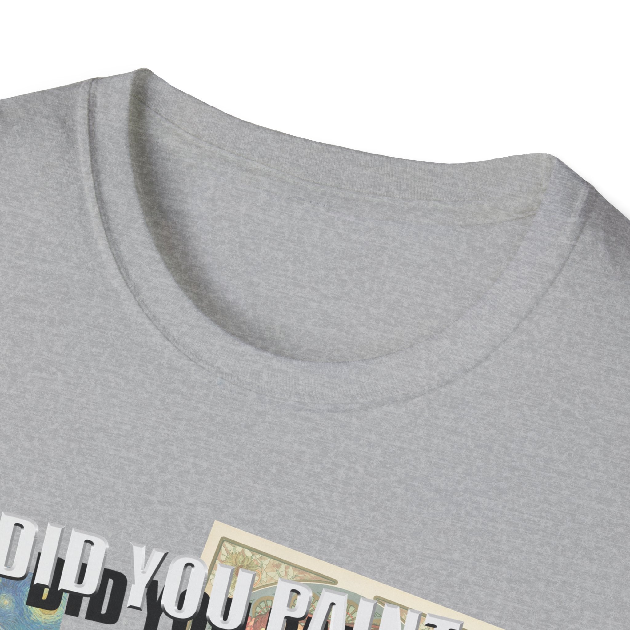 Funny Artist Unisex T-Shirt - Did You Paint All of These?