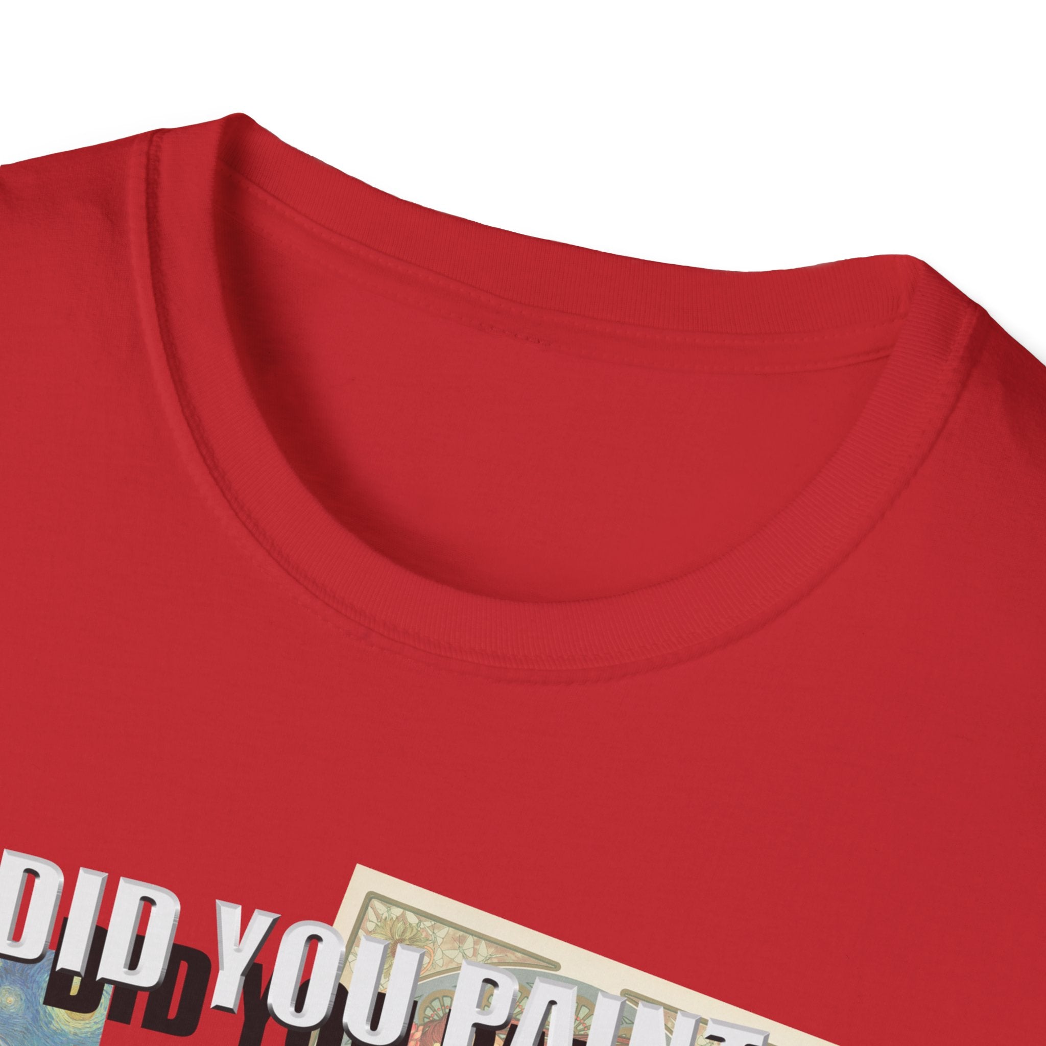 Funny Artist Unisex T-Shirt - Did You Paint All of These?