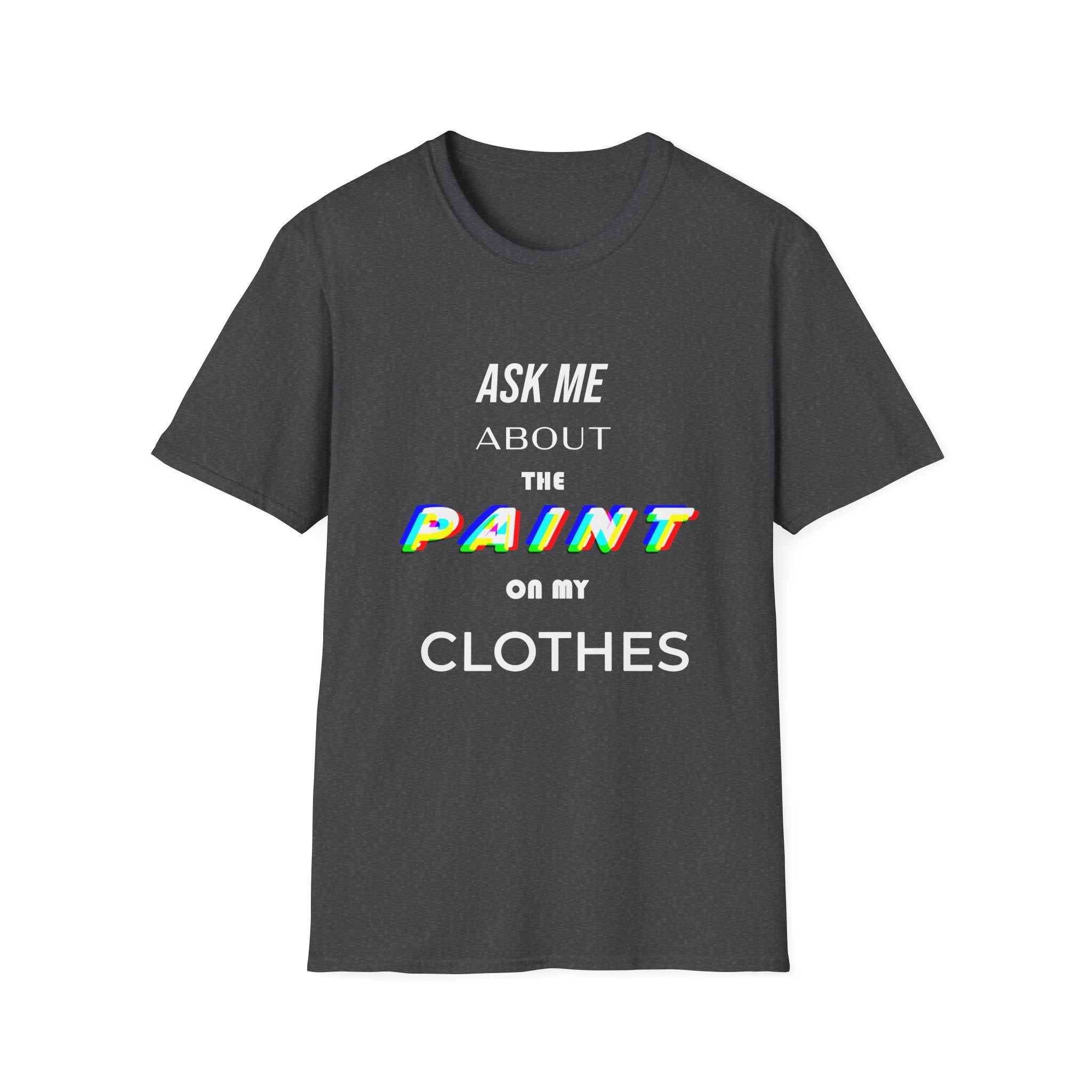 Paint Clothes T-Shirt (Dark Colors)